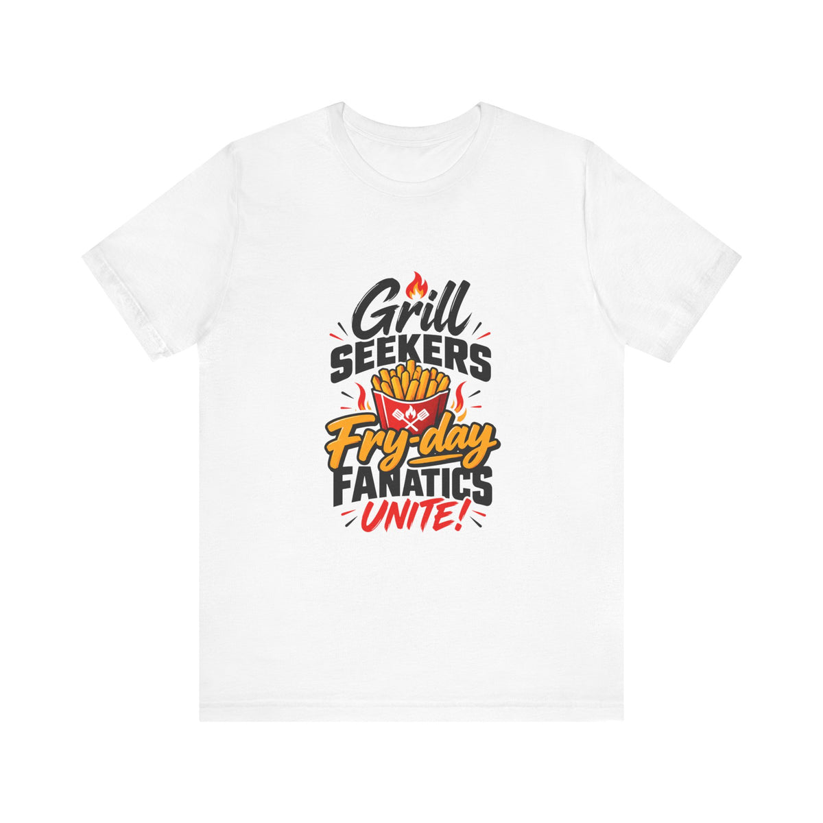 Grill Seekers Fry-day Fanatics Unite! Funny Foodie BBQ T-Shirt